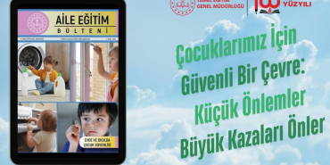 Evde ve Okulda Çocuk Güvenliği Temalı Bülten Yayınlandı